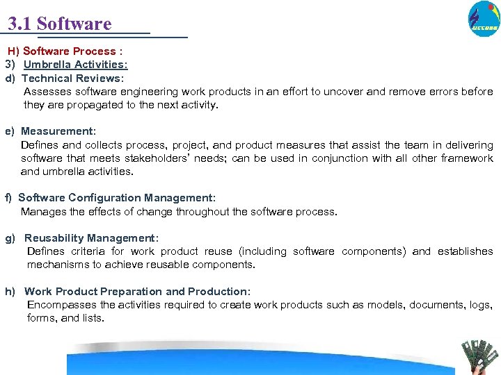 3. 1 Software H) Software Process : 3) Umbrella Activities: d) Technical Reviews: Assesses