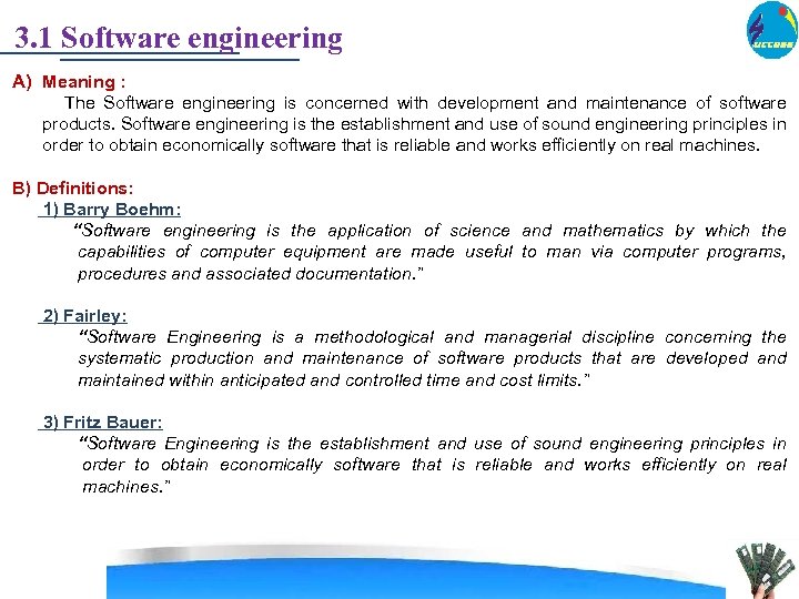 3. 1 Software engineering A) Meaning : The Software engineering is concerned with development