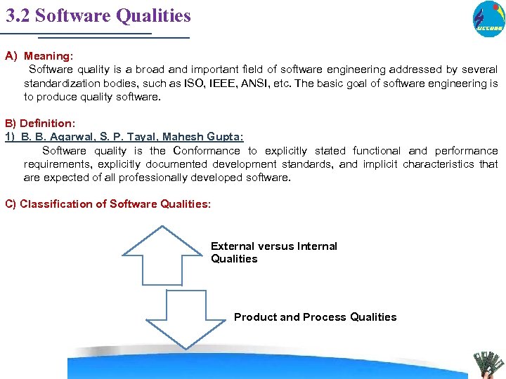 3. 2 Software Qualities A) Meaning: Software quality is a broad and important field