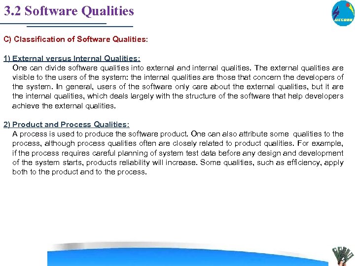 3. 2 Software Qualities C) Classification of Software Qualities: 1) External versus Internal Qualities: