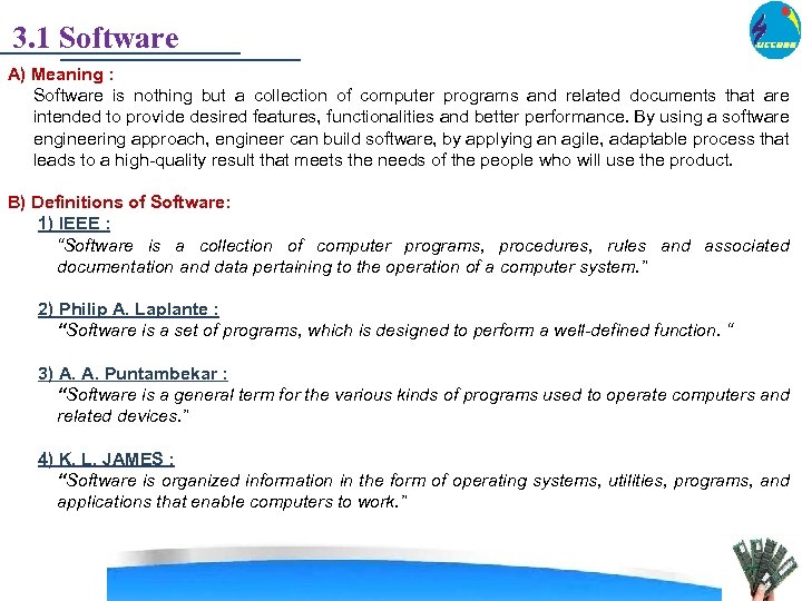 3. 1 Software A) Meaning : Software is nothing but a collection of computer