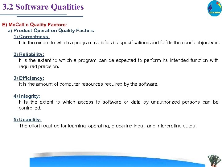 3. 2 Software Qualities E) Mc. Call’s Quality Factors: a) Product Operation Quality Factors: