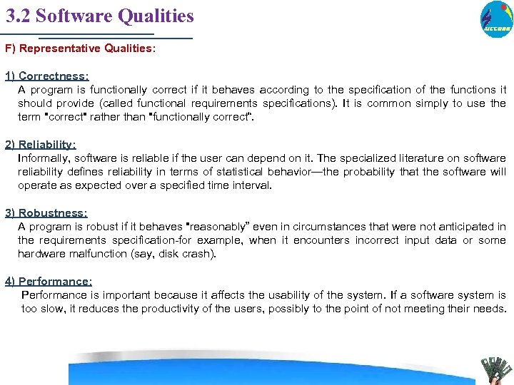 3. 2 Software Qualities F) Representative Qualities: 1) Correctness: A program is functionally correct