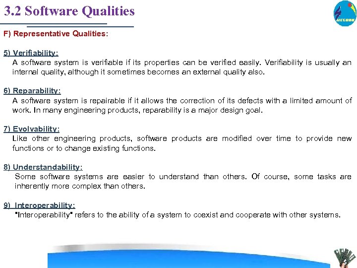 3. 2 Software Qualities F) Representative Qualities: 5) Verifiability: A software system is verifiable