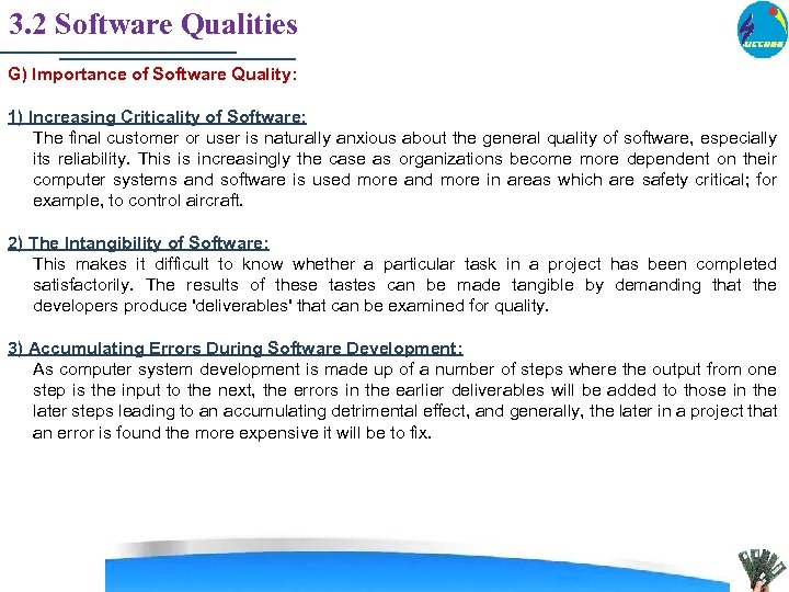 3. 2 Software Qualities G) Importance of Software Quality: 1) Increasing Criticality of Software: