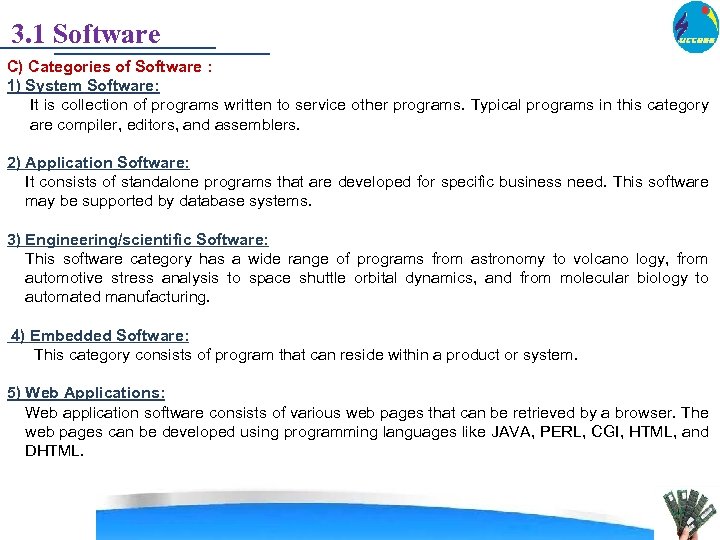 3. 1 Software C) Categories of Software : 1) System Software: It is collection