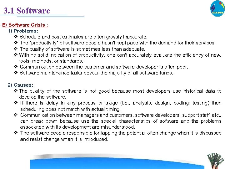 3. 1 Software E) Software Crisis : 1) Problems: v Schedule and cost estimates