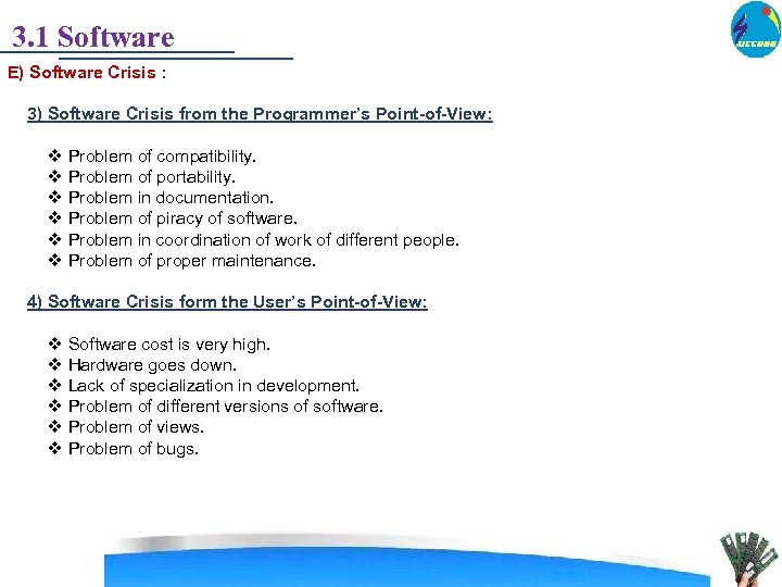 3. 1 Software E) Software Crisis : 3) Software Crisis from the Programmer’s Point-of-View: