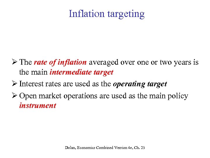 Inflation targeting Ø The rate of inflation averaged over one or two years is