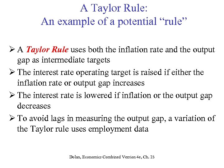 A Taylor Rule: An example of a potential “rule” Ø A Taylor Rule uses