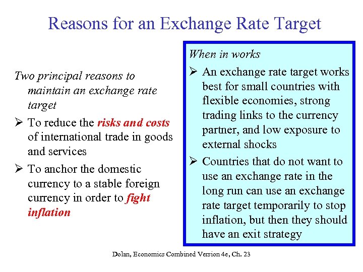 Reasons for an Exchange Rate Target Two principal reasons to maintain an exchange rate