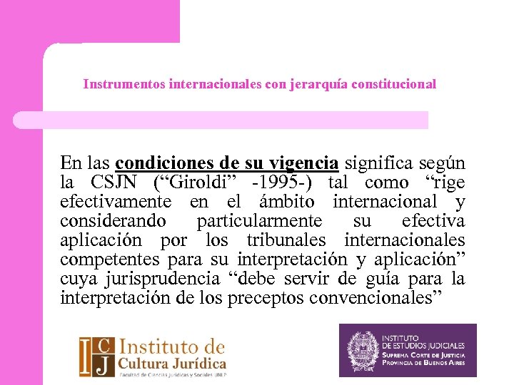 Instrumentos internacionales con jerarquía constitucional En las condiciones de su vigencia significa según la