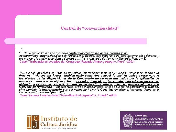 Control de “convencionalidad” l } “… De lo que se trata es de que