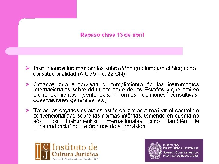 Repaso clase 13 de abril Ø Instrumentos internacionales sobre ddhh que integran el bloque