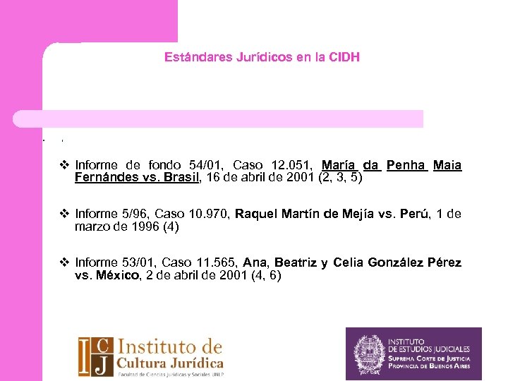Estándares Jurídicos en la CIDH l } v Informe de fondo 54/01, Caso 12.