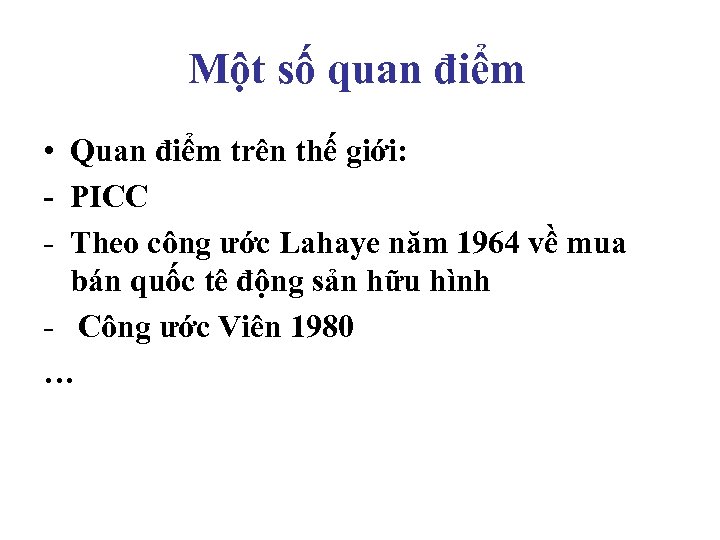 Một số quan điểm • Quan điểm trên thế giới: - PICC - Theo