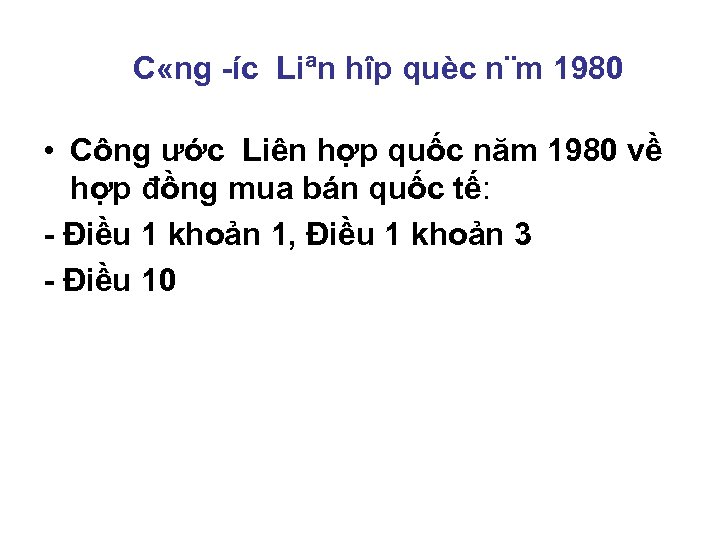 C «ng íc Liªn hîp quèc n¨m 1980 • Công ước Liên hợp quốc