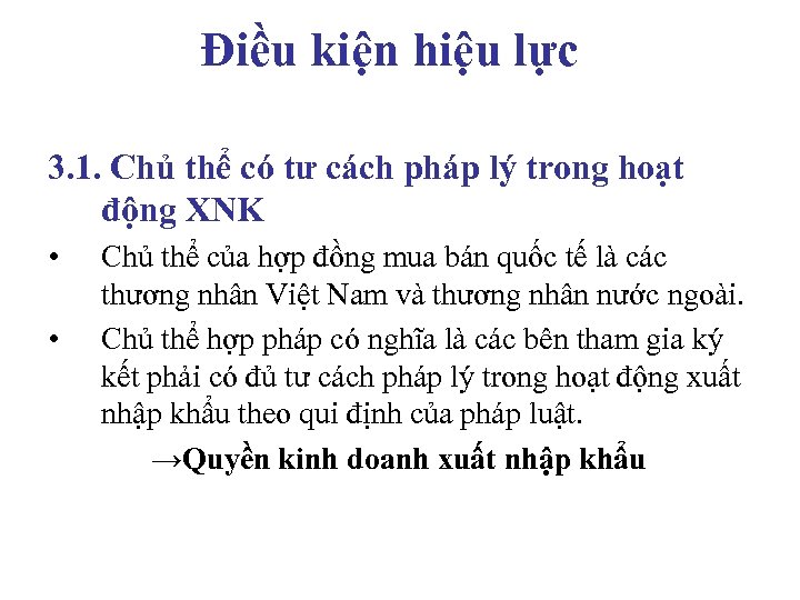 Điều kiện hiệu lực 3. 1. Chủ thể có tư cách pháp lý trong