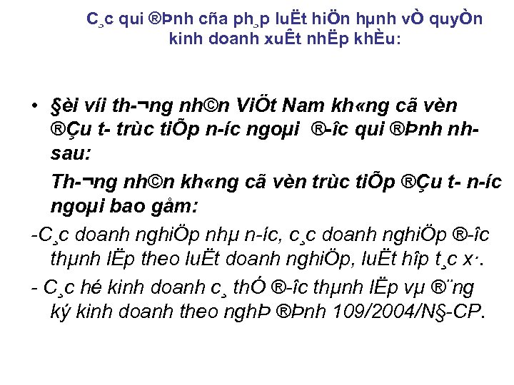 C¸c qui ®Þnh cña ph¸p luËt hiÖn hµnh vÒ quyÒn kinh doanh xuÊt nhËp