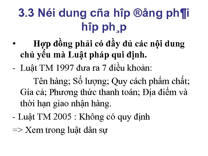 3. 3 Néi dung cña hîp ®ång ph¶i hîp ph¸p • Hợp đồng phải