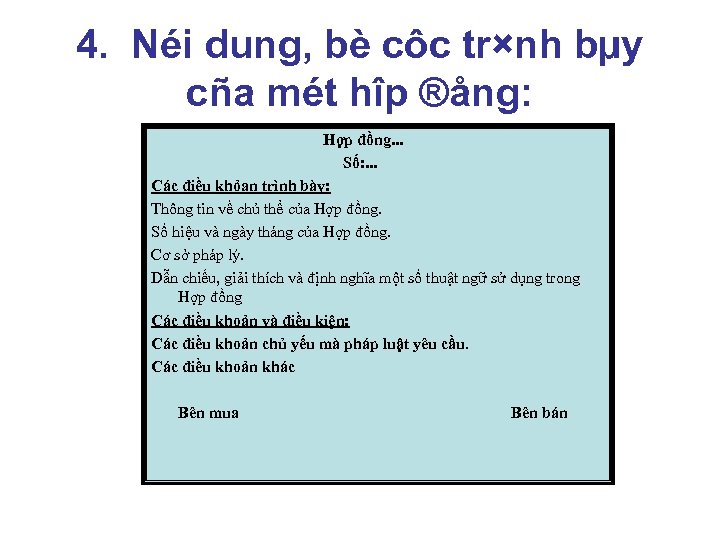 4. Néi dung, bè côc tr×nh bµy cña mét hîp ®ång: Hợp đồng. .