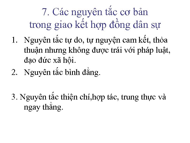 7. Các nguyên tắc cơ bản trong giao kết hợp đồng dân sự 1.