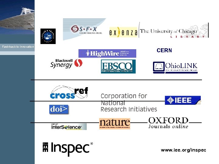 Fast-track to Innovation CERN www. iee. org/inspec 