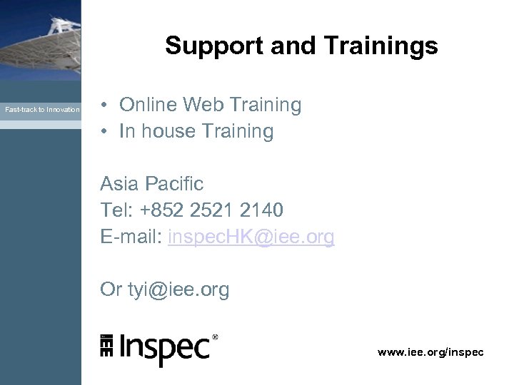 Support and Trainings Fast-track to Innovation • Online Web Training • In house Training