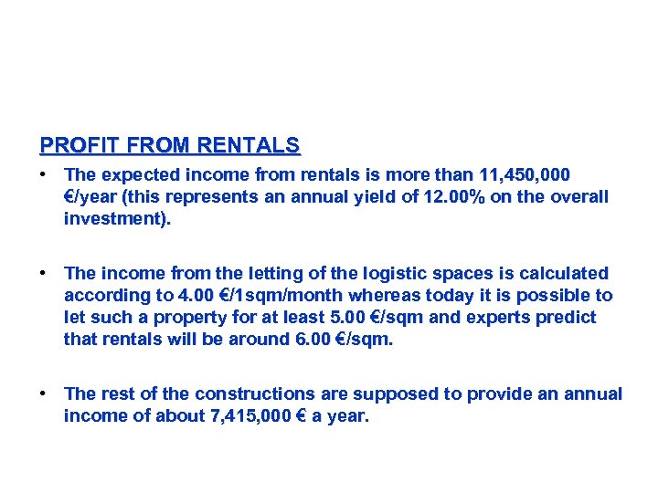 PROFIT FROM RENTALS • The expected income from rentals is more than 11, 450,