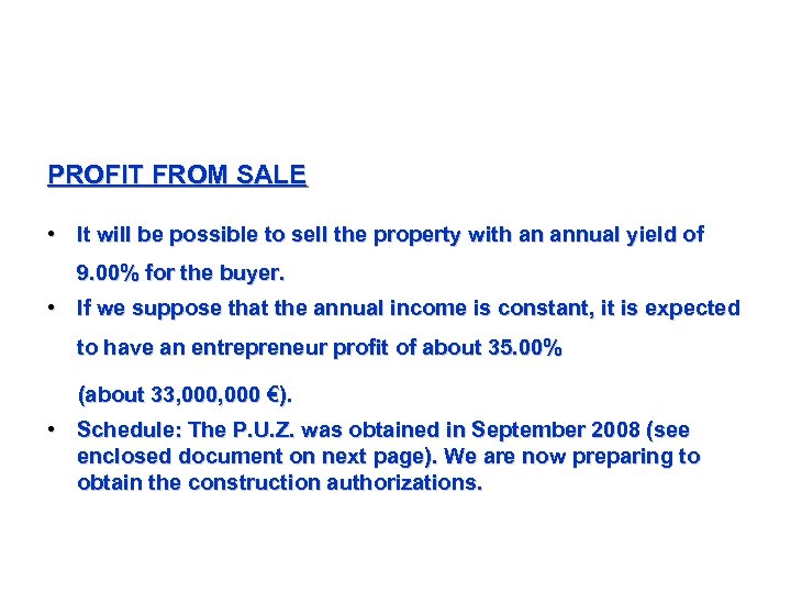 PROFIT FROM SALE • It will be possible to sell the property with an