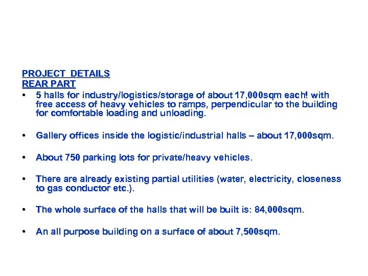 PROJECT DETAILS REAR PART • 5 halls for industry/logistics/storage of about 17, 000 sqm