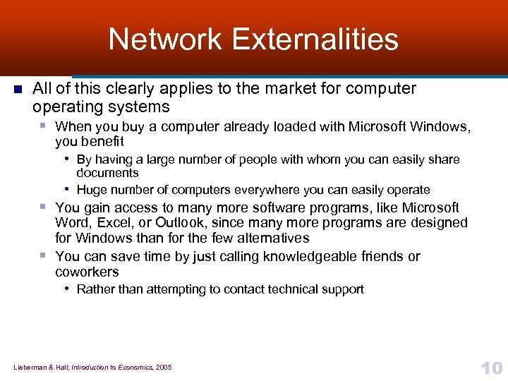 Network Externalities n All of this clearly applies to the market for computer operating