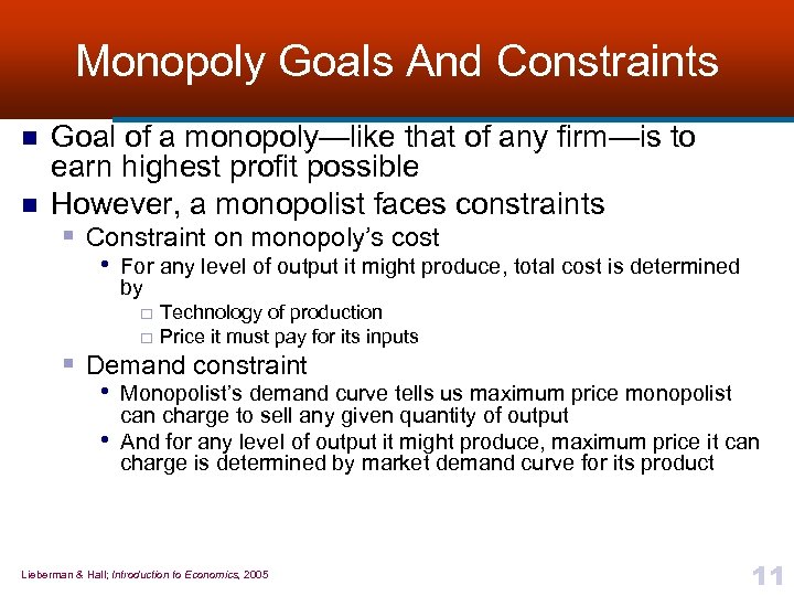 Monopoly Goals And Constraints n n Goal of a monopoly—like that of any firm—is