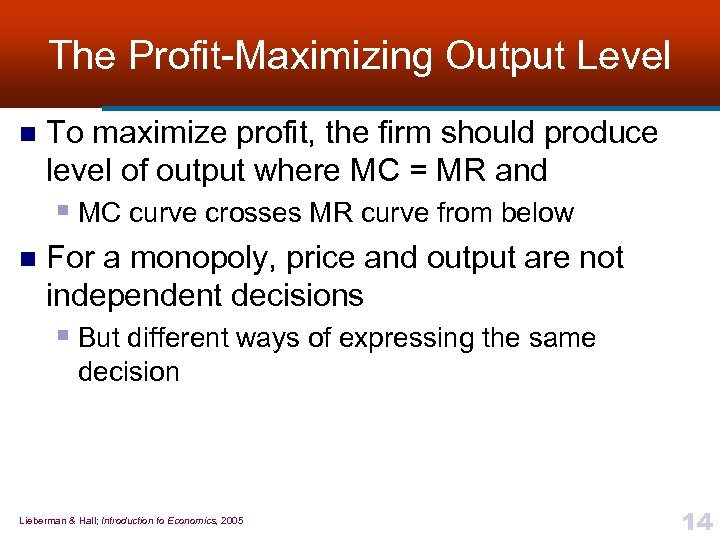 The Profit-Maximizing Output Level n To maximize profit, the firm should produce level of