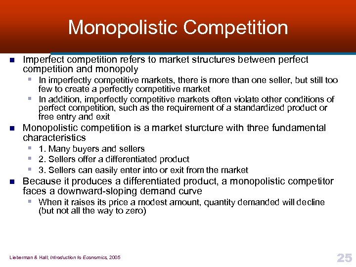 Monopolistic Competition n Imperfect competition refers to market structures between perfect competition and monopoly