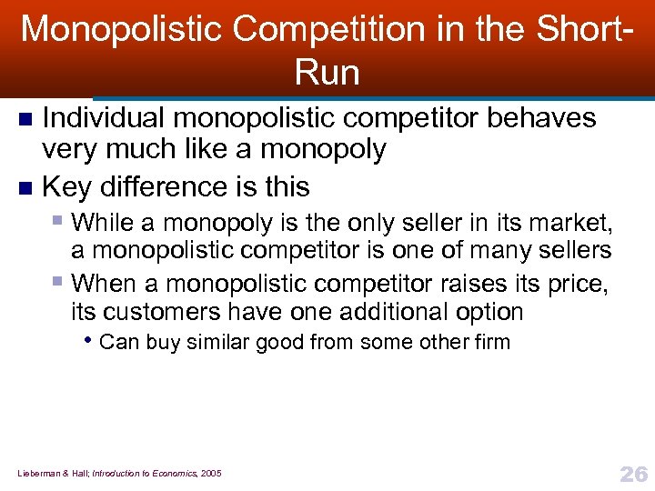 Monopolistic Competition in the Short. Run Individual monopolistic competitor behaves very much like a
