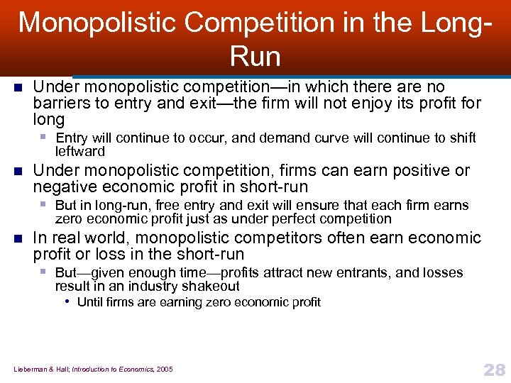 Monopolistic Competition in the Long. Run n Under monopolistic competition—in which there are no