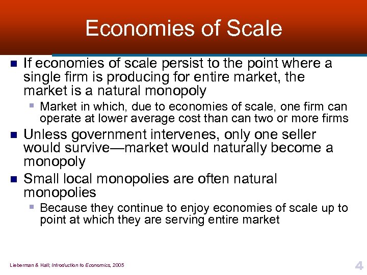 Economies of Scale n If economies of scale persist to the point where a