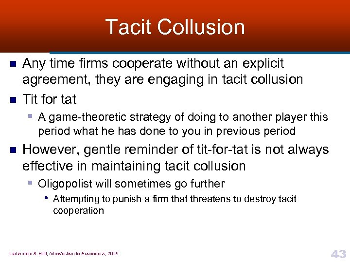 Tacit Collusion n n Any time firms cooperate without an explicit agreement, they are