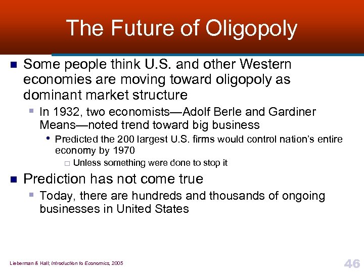 The Future of Oligopoly n Some people think U. S. and other Western economies