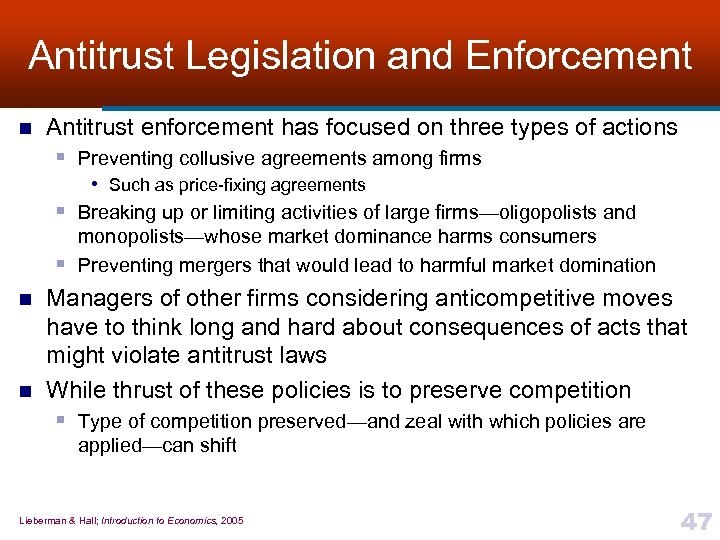 Antitrust Legislation and Enforcement n Antitrust enforcement has focused on three types of actions