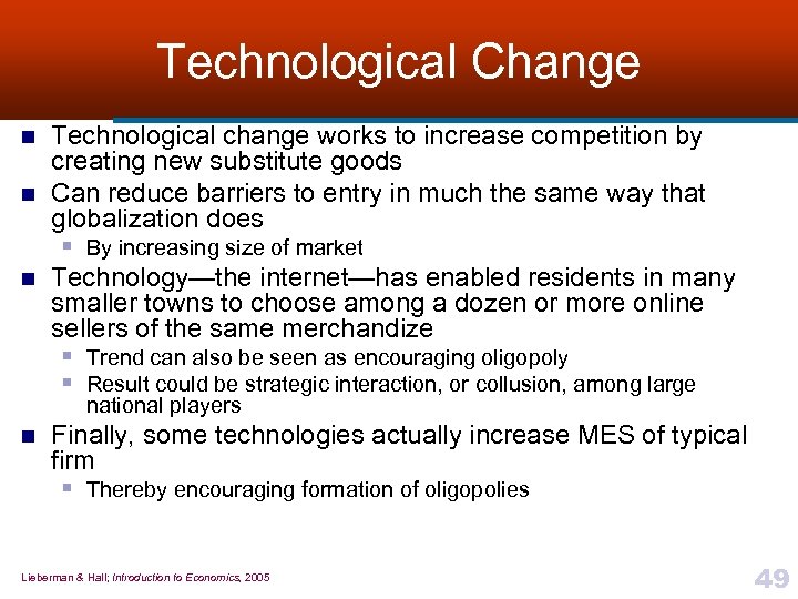 Technological Change n n n Technological change works to increase competition by creating new
