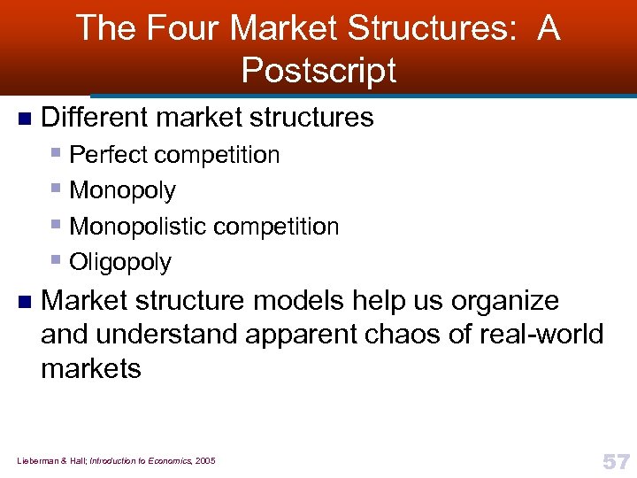 The Four Market Structures: A Postscript n Different market structures § Perfect competition §