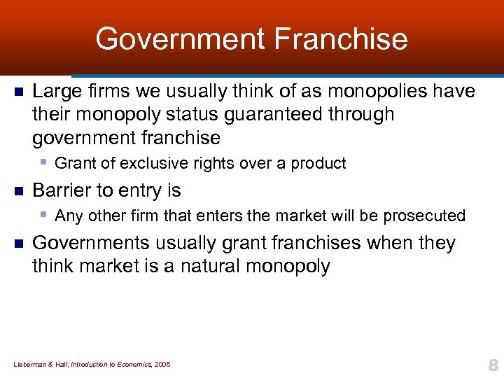 Government Franchise n n n Large firms we usually think of as monopolies have