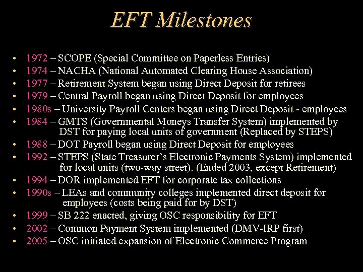 EFT Milestones • • • • 1972 – SCOPE (Special Committee on Paperless Entries)