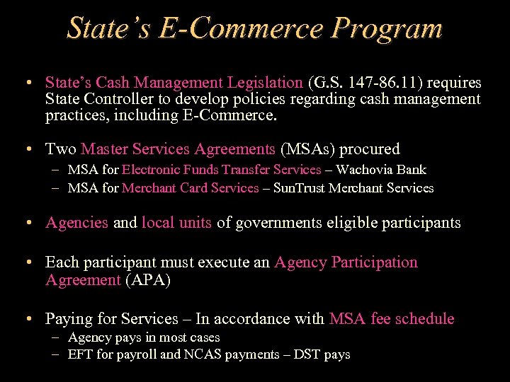 State’s E-Commerce Program • State’s Cash Management Legislation (G. S. 147 -86. 11) requires