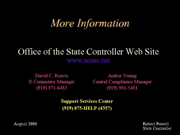 More Information Office of the State Controller Web Site www. ncosc. net David C.