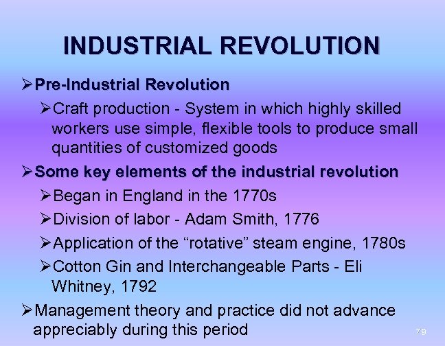 INDUSTRIAL REVOLUTION ØPre-Industrial Revolution ØCraft production - System in which highly skilled workers use