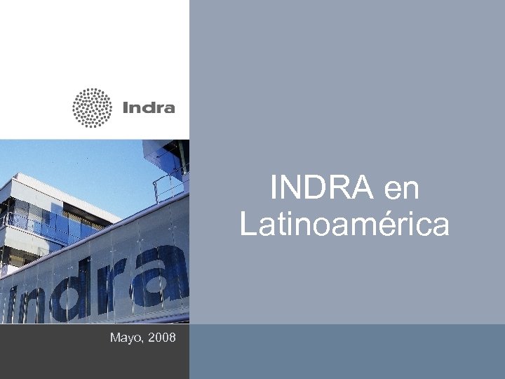 INDRA en Latinoamérica Mayo, 2008 
