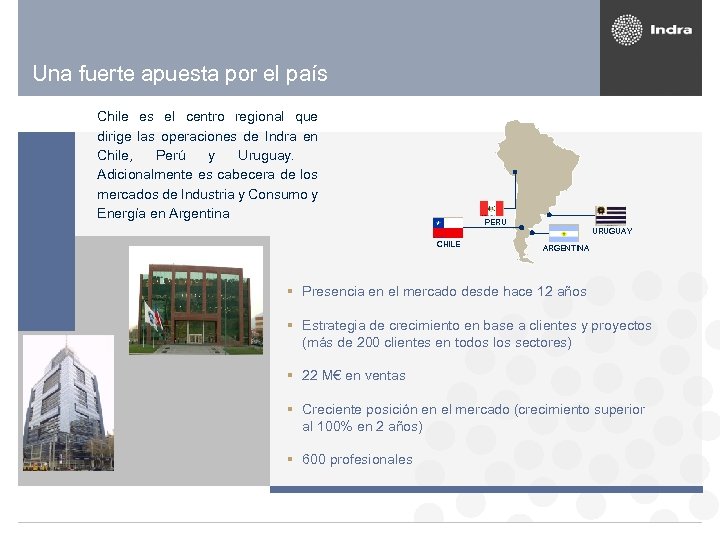 Una fuerte apuesta por el país Chile es el centro regional que dirige las